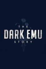 Watch The Dark Emu Story M4uhd