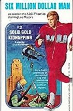 Watch The Six Million Dollar Man: The Solid Gold Kidnapping M4uhd