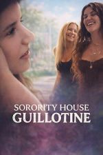Watch Sorority House Guillotine M4uhd