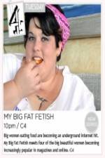 Watch My Big Fat Fetish M4uhd
