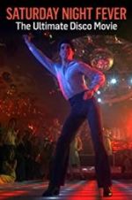 Watch Saturday Night Fever: The Ultimate Disco Movie M4uhd