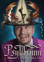Watch Psylibrium: A collection of Short Films by Sergiy Pudich M4uhd
