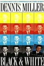 Watch Dennis Miller: Black and White M4uhd