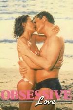 Watch Obsessive Love M4uhd