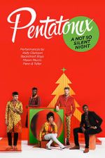 Watch Pentatonix: A Not So Silent Night M4uhd
