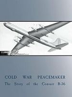 Watch Cold War Peacemaker: The Story of the Convair B-36 M4uhd