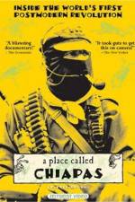 Watch A Place Called Chiapas M4uhd