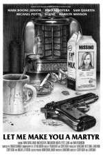 Watch Let Me Make You a Martyr M4uhd