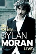 Watch Dylan Moran: Like, Totally M4uhd