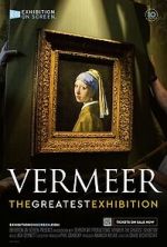 Watch Vermeer: The Greatest Exhibition M4uhd