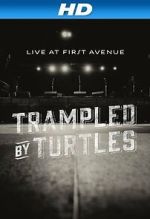 Watch Trampled by Turtles: Live at First Avenue M4uhd