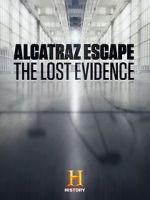 Watch Alcatraz Escape: The Lost Evidence M4uhd