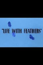 Watch Life with Feathers (Short 1945) M4uhd