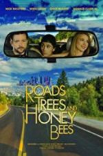 Watch Roads, Trees and Honey Bees M4uhd