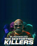 Watch Blackmailed: The Sextortion Killers (TV Special 2025) M4uhd