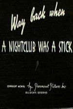 Watch Way Back When a Nightclub Was a Stick M4uhd