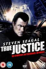 Watch True Justice (2011 M4uhd