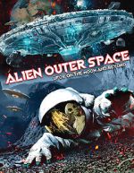 Watch Alien Outer Space: UFOs on the Moon and Beyond M4uhd