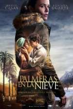 Watch Palmeras en la nieve M4uhd