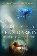 Watch Through a Lens Darkly: Grief, Loss and C.S. Lewis M4uhd