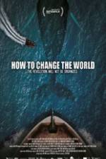 Watch How to Change the World M4uhd