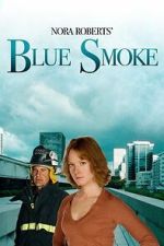 Watch Nora Roberts\' Blue Smoke M4uhd