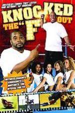 Watch Knocked the F Out M4uhd