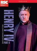 Watch Royal Shakespeare Company: Henry IV Part II M4uhd