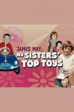 Watch James May: My Sisters\' Top Toys M4uhd