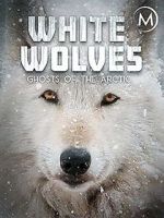 Watch White Wolves: Ghosts of the Arctic M4uhd