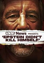 Watch VICE News Presents: Epstein Didn't Kill Himself M4uhd