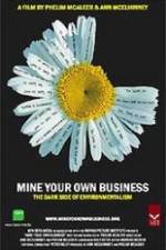 Watch Mine Your Own Business The Dark Side of Environmentalism M4uhd