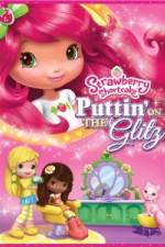Watch Strawberry Shortcake: Puttin on the Glitz M4uhd