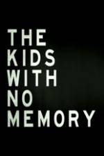 Watch The Kids With no Memory M4uhd