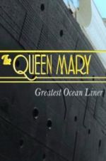 Watch The Queen Mary: Greatest Ocean Liner M4uhd
