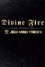 Watch Divine Fire: The Story of Jedi Mind Tricks M4uhd