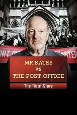 Watch Mr Bates vs the Post Office: The Real Story M4uhd