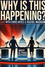 Watch Why is this Happening? Live with Chris Hayes & Rachel Maddow M4uhd