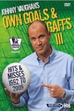 Watch Johnny Vaughan - Own Goals and Gaffs 3 M4uhd