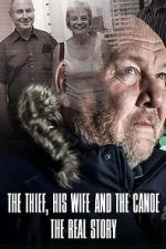 Watch The Thief, His Wife and the Canoe: The Real Story M4uhd