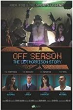 Watch Off Season: The Lex Morrison Story M4uhd