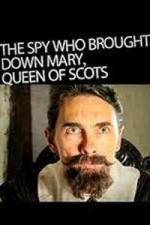 Watch The Spy Who Brought Down Mary Queen of Scots M4uhd
