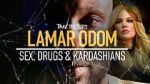 Watch TMZ Presents: Lamar Odom - Sex, Drugs & Kardashians M4uhd