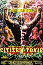 Watch Citizen Toxie: The Toxic Avenger IV M4uhd