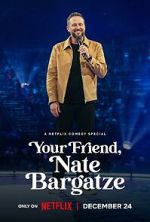 Watch Your Friend, Nate Bargatze (TV Special 2024) M4uhd