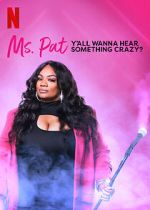 Watch Ms. Pat: Y\'all Wanna Hear Something Crazy? (TV Special 2022) M4uhd