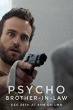 Watch Psycho Brother In-Law M4uhd