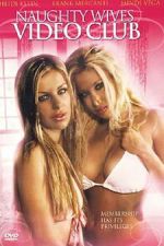 Watch Naughty Wives Video Club M4uhd