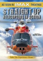 Watch Straight Up: Helicopters in Action M4uhd