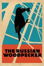 Watch The Russian Woodpecker M4uhd